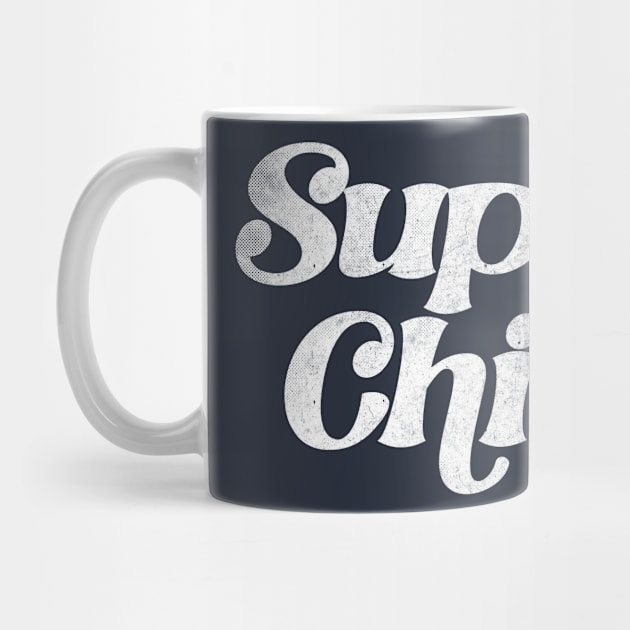 Super chill /// Retro Typography Apparel by DankFutura